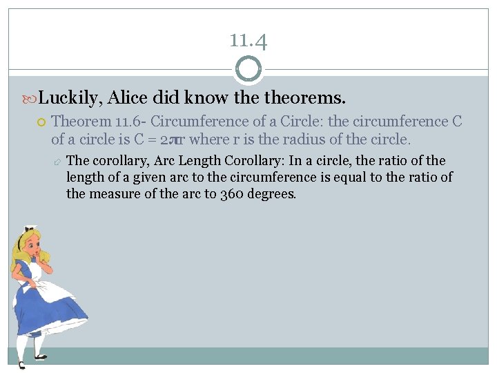 11. 4 Luckily, Alice did know theorems. Theorem 11. 6 - Circumference of a