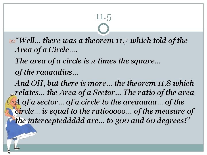11. 5 “Well… there was a theorem 11. 7 which told of the Area