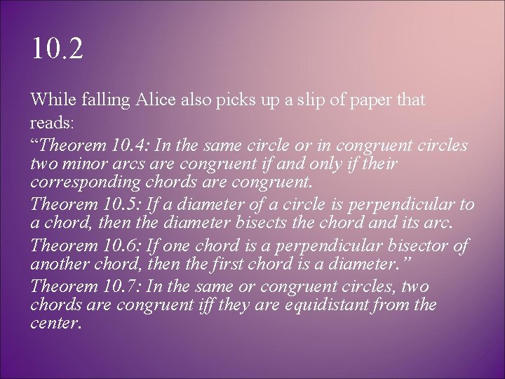 10. 2 While falling Alice also picks up a slip of paper that reads: