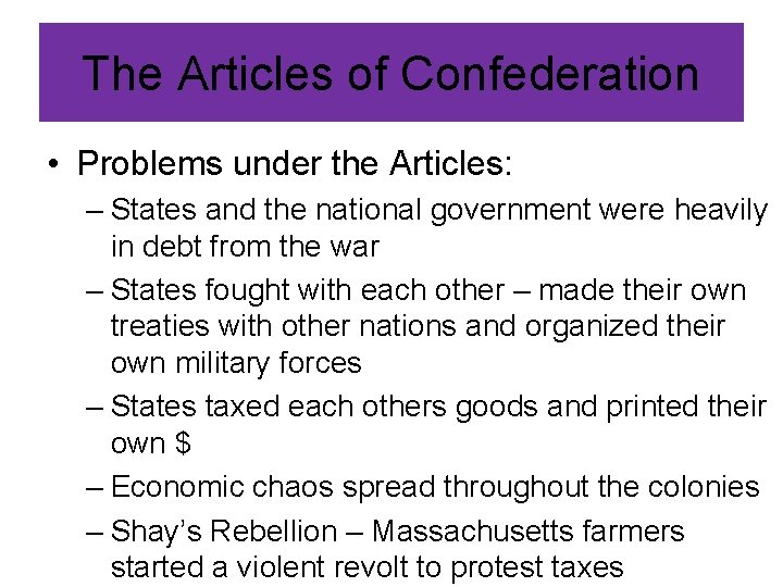 The Articles of Confederation • Problems under the Articles: – States and the national