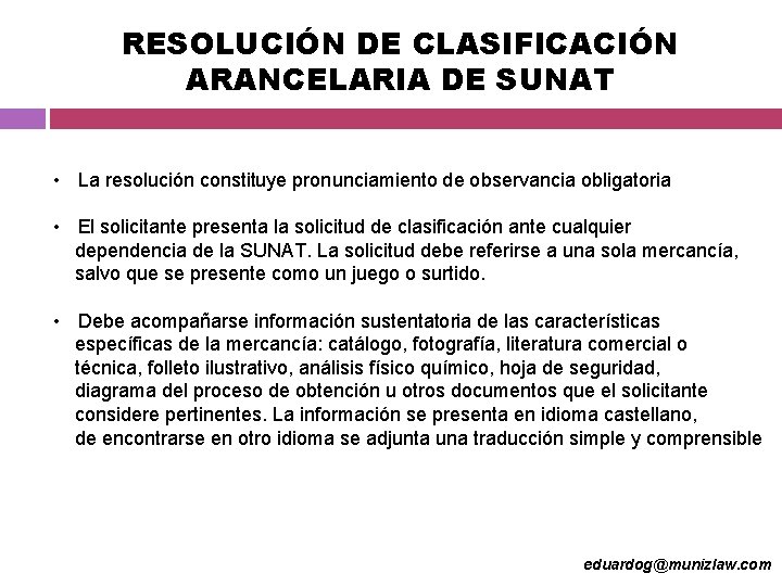 RESOLUCIÓN DE CLASIFICACIÓN ARANCELARIA DE SUNAT • La resolución constituye pronunciamiento de observancia obligatoria