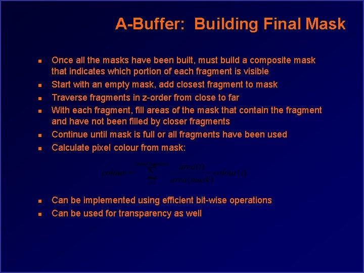 A-Buffer: Building Final Mask n n n n Once all the masks have been