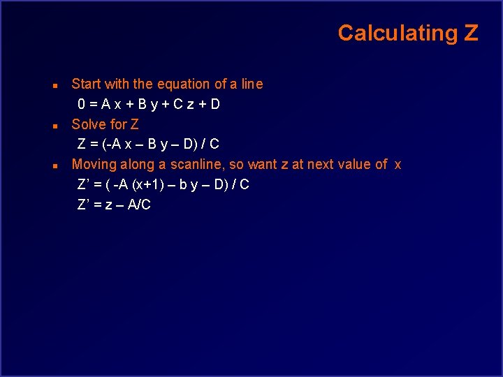 Calculating Z n n n Start with the equation of a line 0=Ax+By+Cz+D Solve