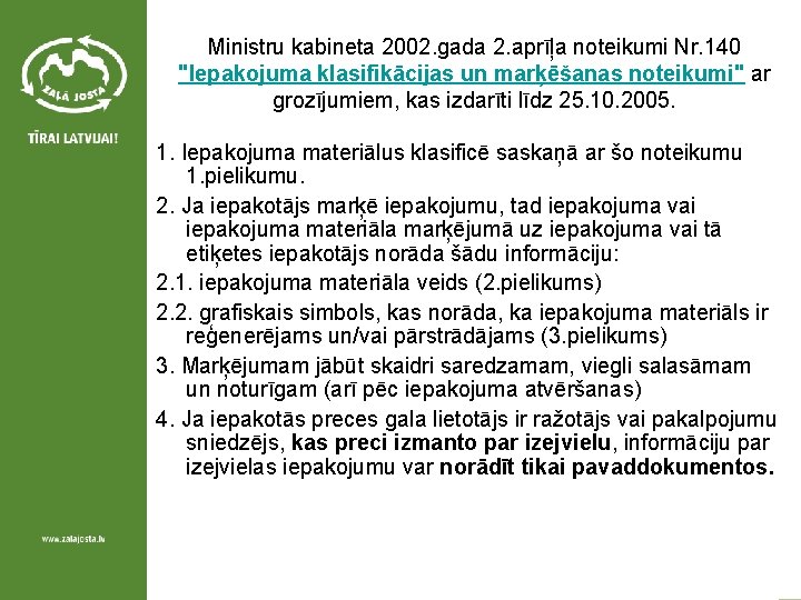 Ministru kabineta 2002. gada 2. aprīļa noteikumi Nr. 140 "Iepakojuma klasifikācijas un marķēšanas noteikumi"