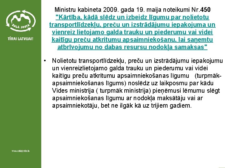 Ministru kabineta 2009. gada 19. maija noteikumi Nr. 450 "Kārtība, kādā slēdz un izbeidz