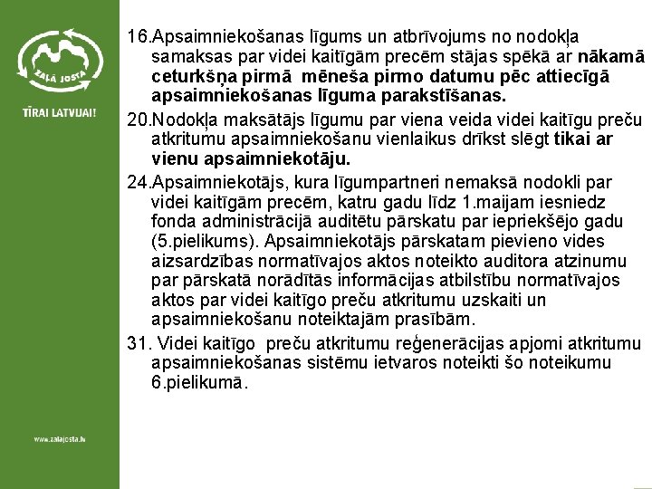 16. Apsaimniekošanas līgums un atbrīvojums no nodokļa samaksas par videi kaitīgām precēm stājas spēkā