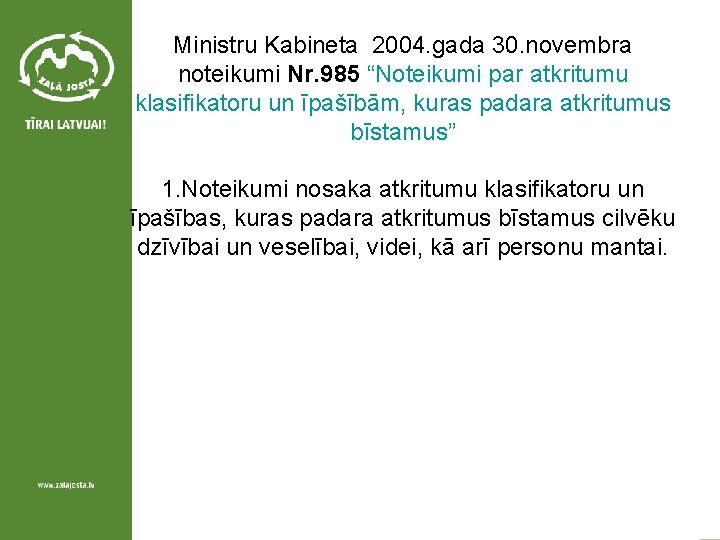 Ministru Kabineta 2004. gada 30. novembra noteikumi Nr. 985 “Noteikumi par atkritumu klasifikatoru un