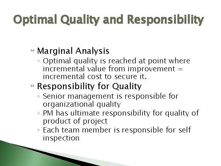 Optimal Quality and Responsibility Marginal Analysis Responsibility for Quality ◦ Optimal quality is reached