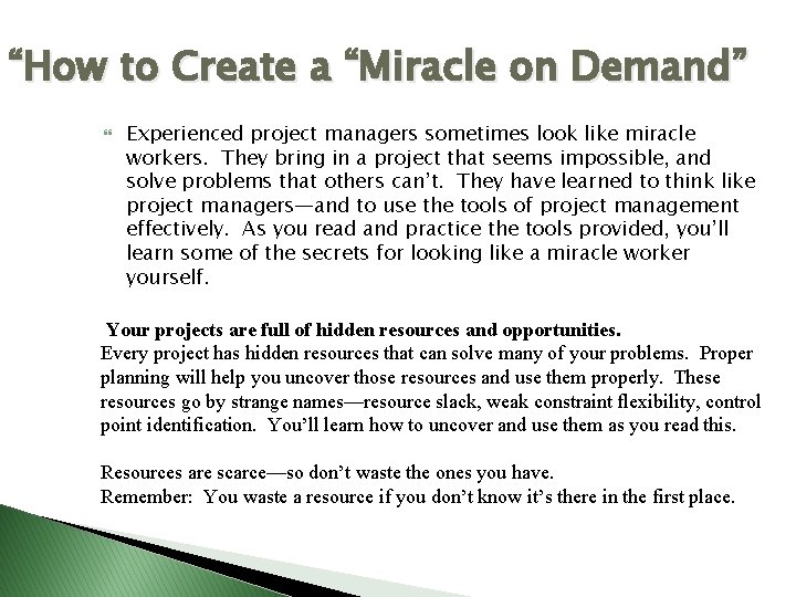“How to Create a “Miracle on Demand” Experienced project managers sometimes look like miracle