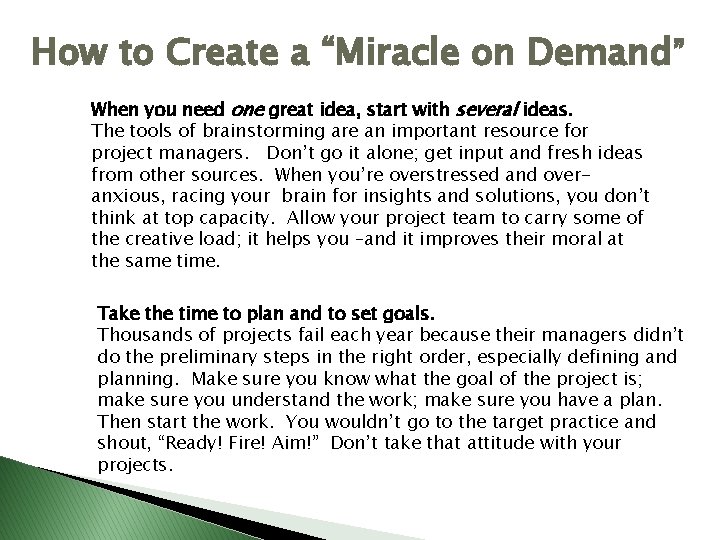 How to Create a “Miracle on Demand” When you need one great idea, start