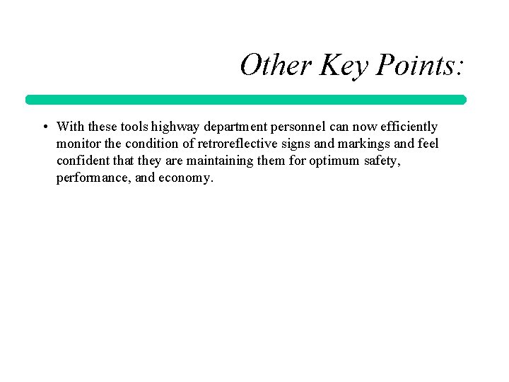 Other Key Points: • With these tools highway department personnel can now efficiently monitor
