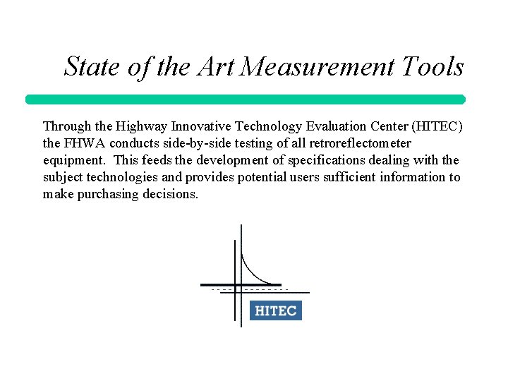 State of the Art Measurement Tools Through the Highway Innovative Technology Evaluation Center (HITEC)