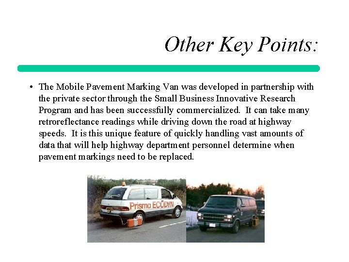 Other Key Points: • The Mobile Pavement Marking Van was developed in partnership with