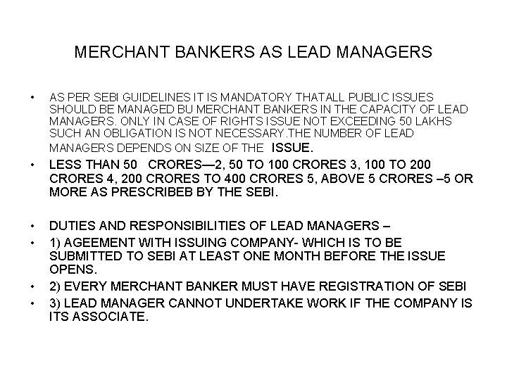 MERCHANT BANKERS AS LEAD MANAGERS • AS PER SEBI GUIDELINES IT IS MANDATORY THATALL