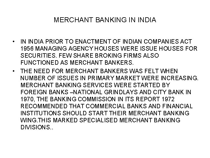 MERCHANT BANKING IN INDIA • IN INDIA PRIOR TO ENACTMENT OF INDIAN COMPANIES ACT