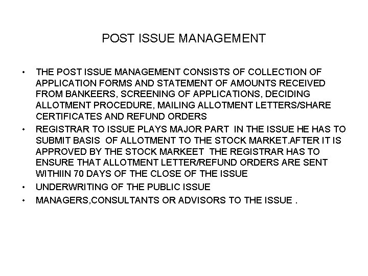 POST ISSUE MANAGEMENT • • THE POST ISSUE MANAGEMENT CONSISTS OF COLLECTION OF APPLICATION