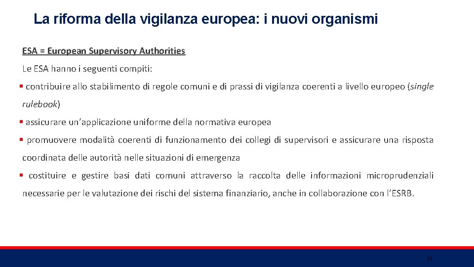 La riforma della vigilanza europea: i nuovi organismi ESA = European Supervisory Authorities Le