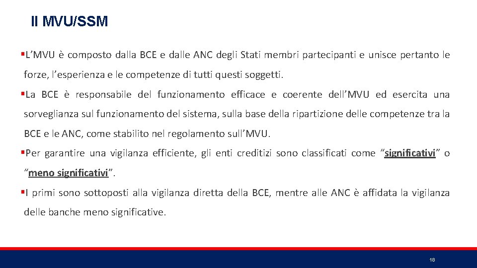 Il MVU/SSM §L’MVU è composto dalla BCE e dalle ANC degli Stati membri partecipanti