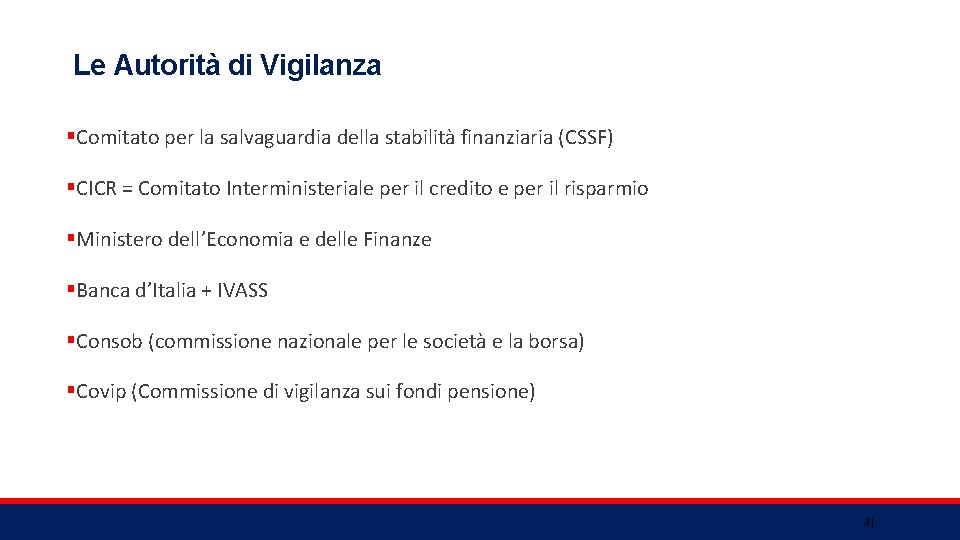 Le Autorità di Vigilanza §Comitato per la salvaguardia della stabilità finanziaria (CSSF) §CICR =