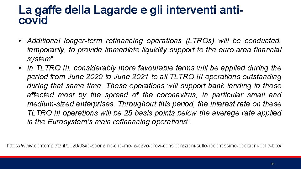 La gaffe della Lagarde e gli interventi anticovid • Additional longer-term refinancing operations (LTROs)