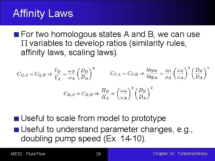 Affinity Laws For two homologous states A and B, we can use variables to