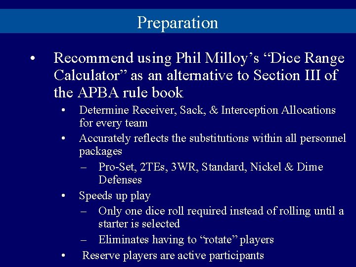 Preparation • Recommend using Phil Milloy’s “Dice Range Calculator” as an alternative to Section