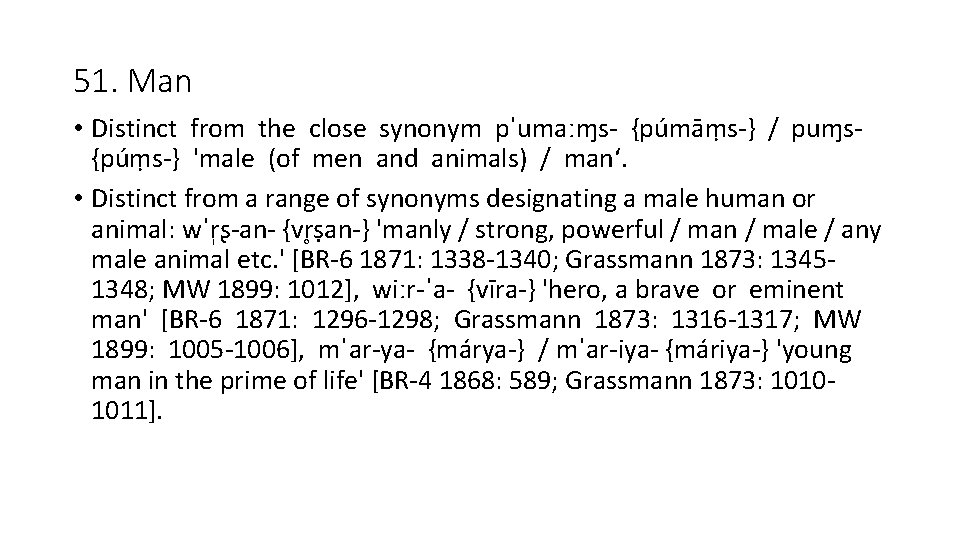 51. Man • Distinct from the close synonym pˈumaːɱs- {púmāṃs-} / puɱs{púṃs-} 'male (of