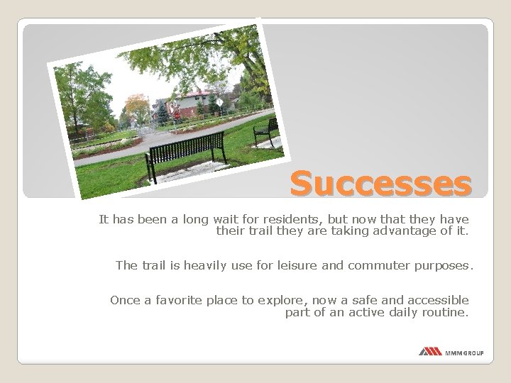 Successes It has been a long wait for residents, but now that they have