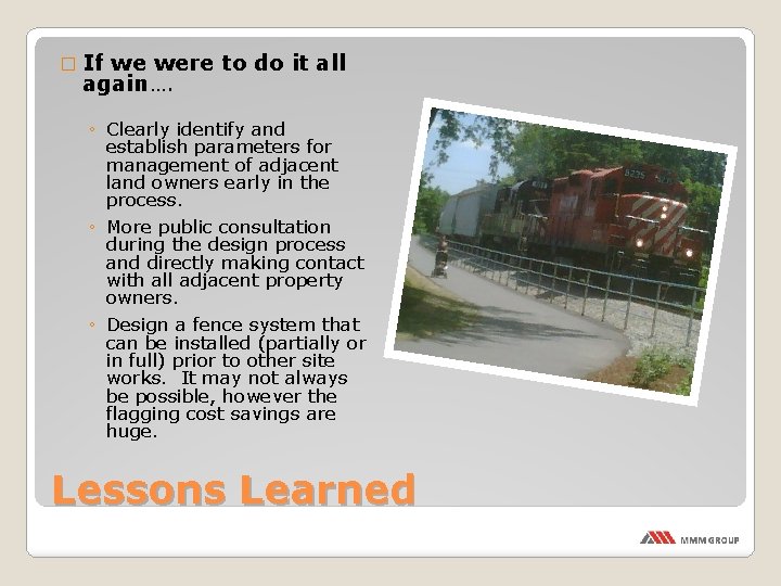 � If we were to do it all again…. ◦ Clearly identify and establish