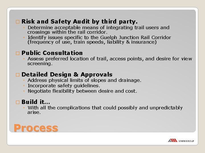 � Risk and Safety Audit by third party. ◦ Determine acceptable means of integrating