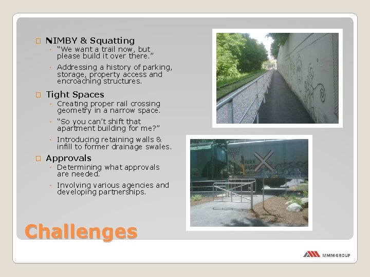 � NIMBY & Squatting ◦ “We want a trail now, but please build it