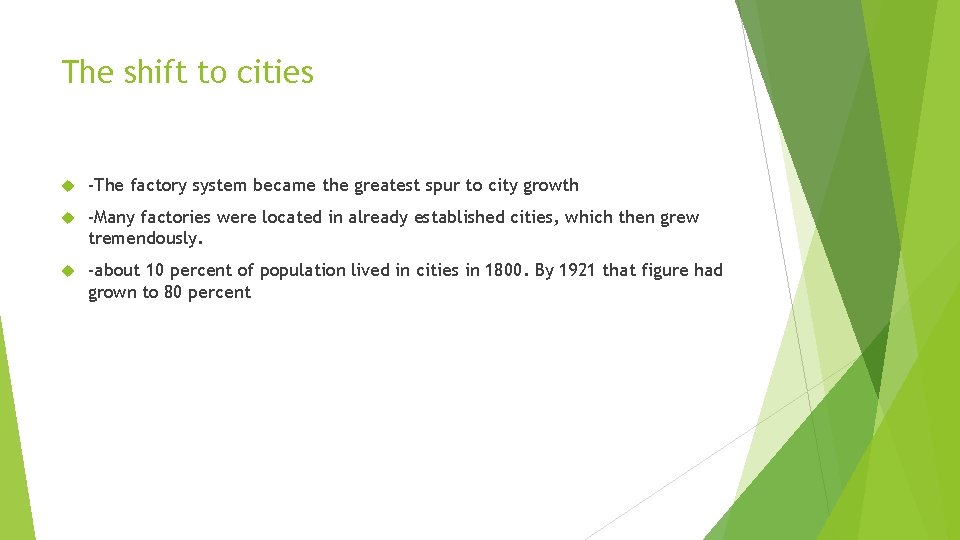 The shift to cities -The factory system became the greatest spur to city growth