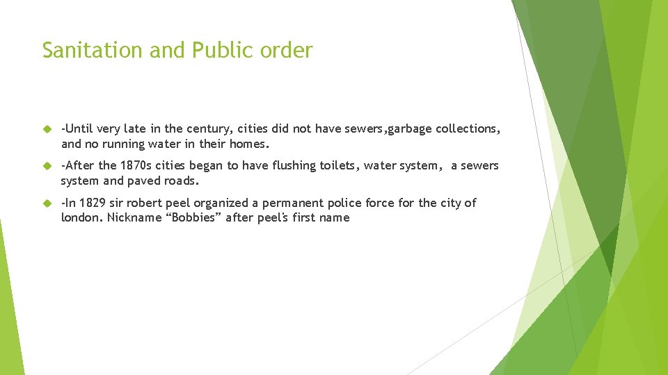 Sanitation and Public order -Until very late in the century, cities did not have