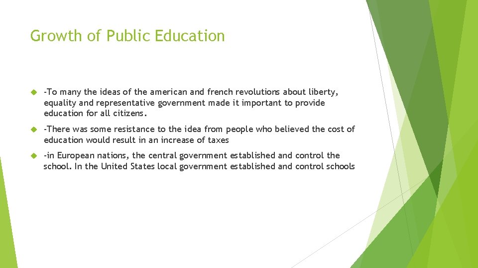 Growth of Public Education -To many the ideas of the american and french revolutions