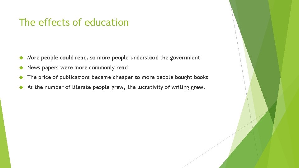 The effects of education More people could read, so more people understood the government