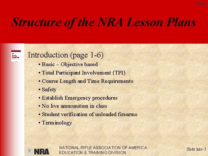 Pistol Structure of the NRA Lesson Plans Introduction (page 1 -6) • Basic –