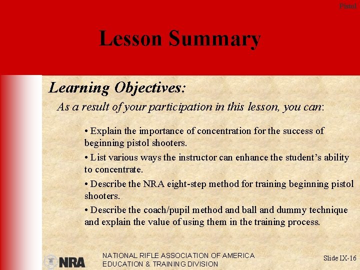Pistol Lesson Summary Learning Objectives: As a result of your participation in this lesson,