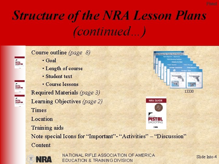 Pistol Structure of the NRA Lesson Plans (continued…) Course outline (page 8) • Goal
