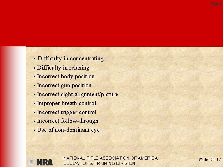 Pistol • Difficulty in concentrating Difficulty in relaxing • Incorrect body position • Incorrect