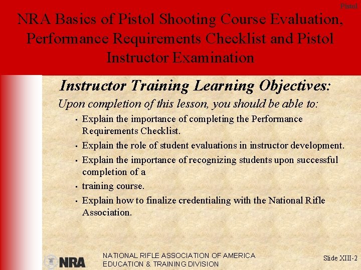 Pistol NRA Basics of Pistol Shooting Course Evaluation, Performance Requirements Checklist and Pistol Instructor