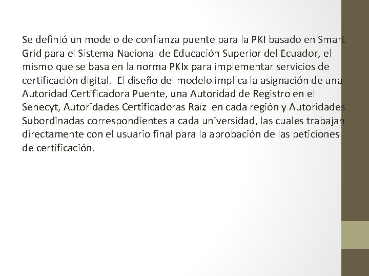 Se definió un modelo de confianza puente para la PKI basado en Smart Grid