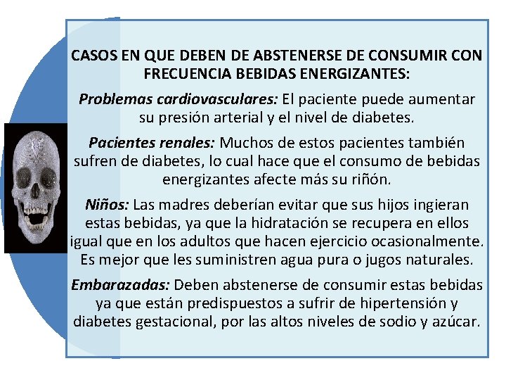 CASOS EN QUE DEBEN DE ABSTENERSE DE CONSUMIR CON FRECUENCIA BEBIDAS ENERGIZANTES: Problemas cardiovasculares: