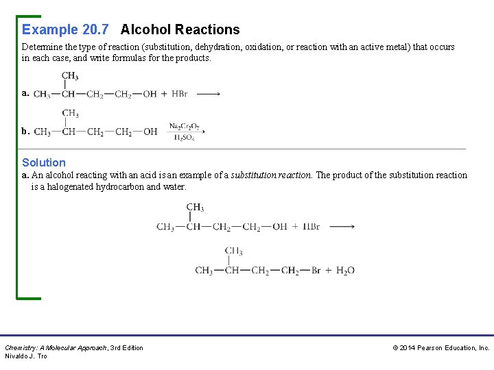 Example 20. 7 Alcohol Reactions Determine the type of reaction (substitution, dehydration, oxidation, or