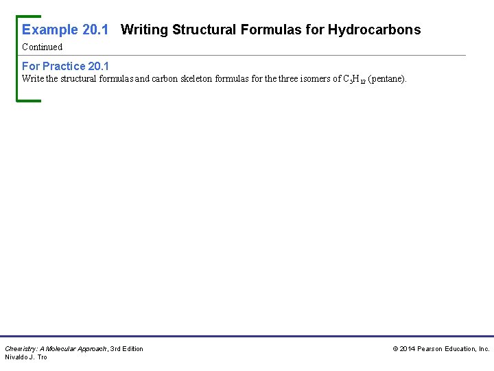 Example 20. 1 Writing Structural Formulas for Hydrocarbons Continued For Practice 20. 1 Write