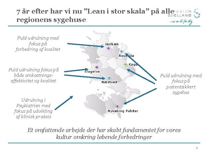 7 år efter har vi nu ”Lean i stor skala” på alle regionens sygehuse