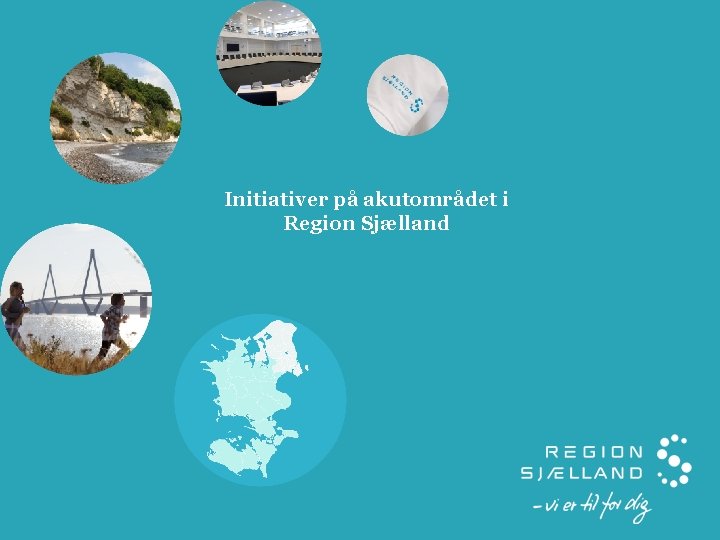 Initiativer på akutområdet i Region Sjælland 