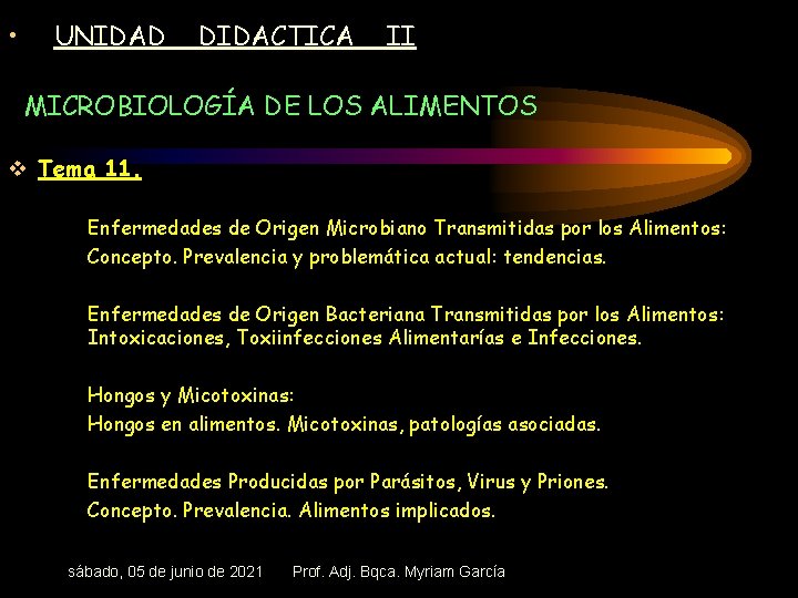  • UNIDAD DIDACTICA II MICROBIOLOGÍA DE LOS ALIMENTOS v Tema 11. Enfermedades de