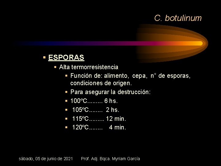 C. botulinum § ESPORAS § Alta termorresistencia § Función de: alimento, cepa, n° de