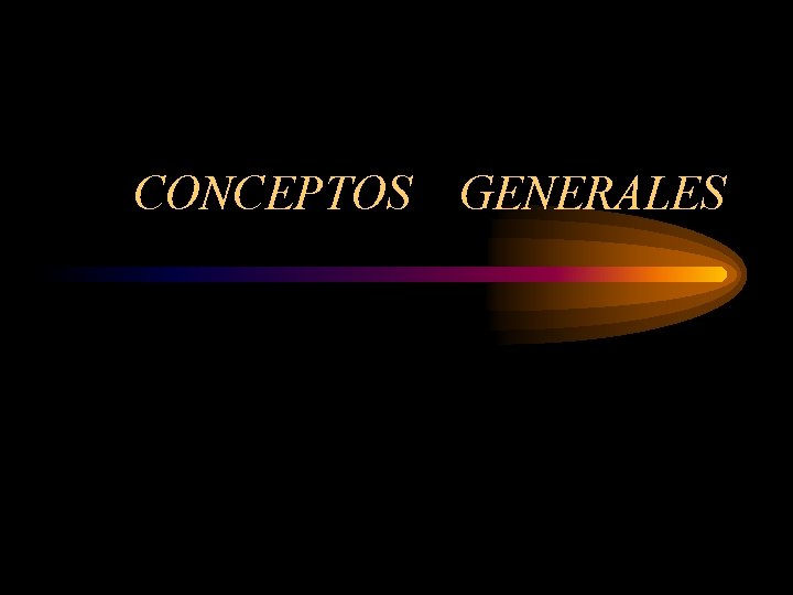 CONCEPTOS GENERALES 