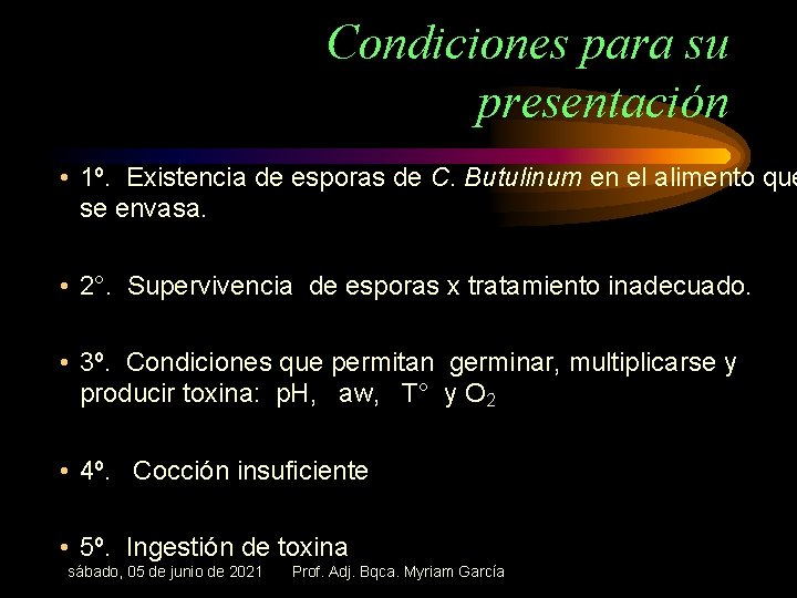 Condiciones para su presentación • 1º. Existencia de esporas de C. Butulinum en el